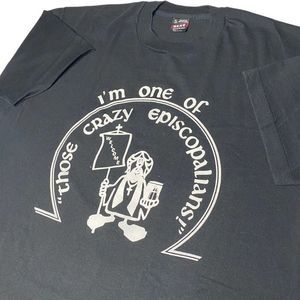 Vintage Religious T Shirt XL I'm One Of Those Crazy Episcopalians Single Stitch